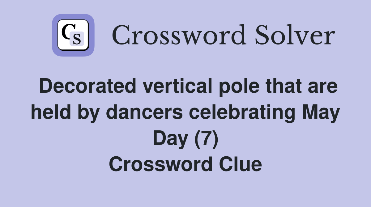 Decorated vertical pole that are held by dancers celebrating May Day (7